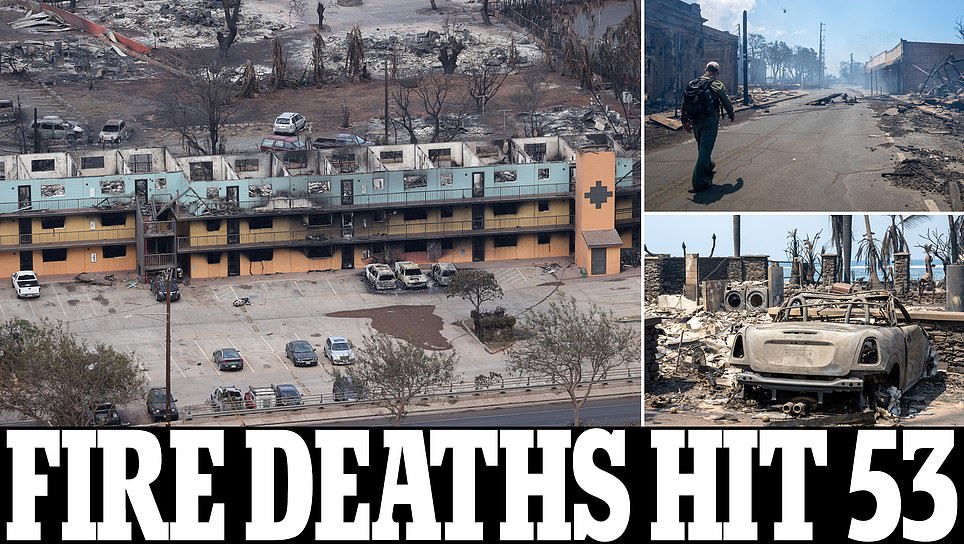 Hawaii wildfire death toll rises to 53 as governor reveals 'billions of dollars of